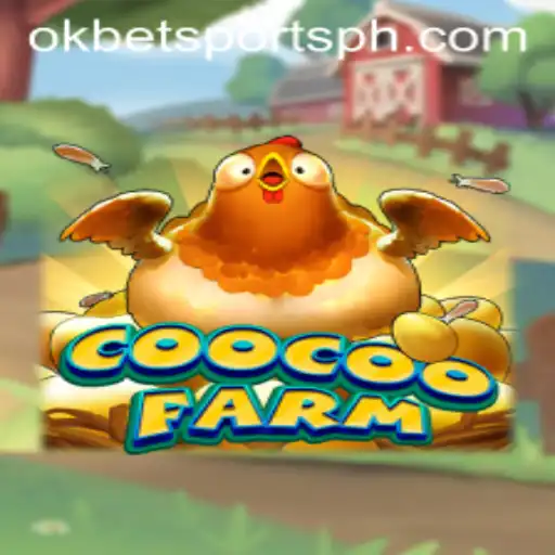 Experience the Fun and Thrills of CooCooFarm with OKBet Sports