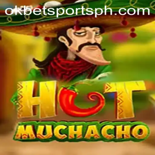 HotMuchacho: The Thrilling New Addition to OKBet Sports