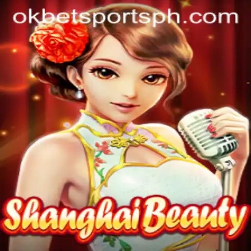 Exploring the Exciting World of ShanghaiBeauty with OKBet Sports